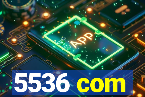 5536 com